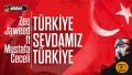Türkiye Sevdamız – Zeo Jaweed – Mustafa Ceceli